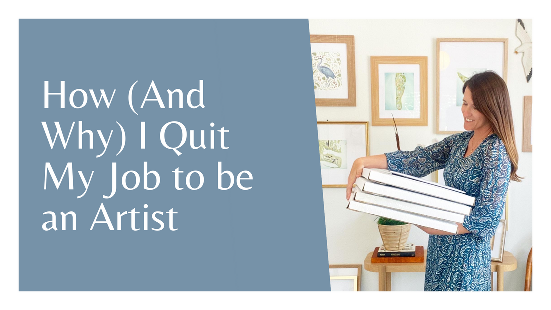 How (And Why) I Quit My Job to be an Artist
