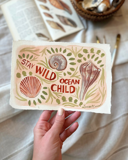 Stay Wild Ocean Child - Original Watercolor