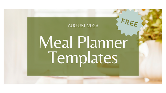 August Free Download: Meal Planner Templates (and some favorite recipes!)